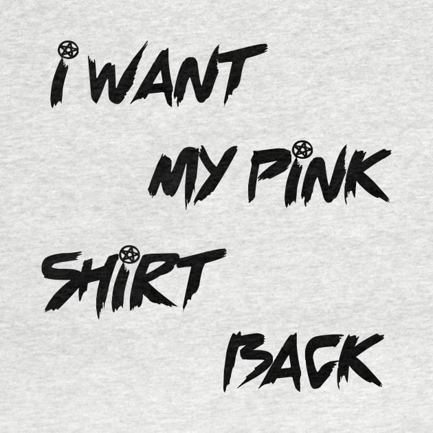 i want my pink shirt back by IRIS